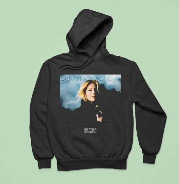 Sarah Mclachlan Better Broken Album Hoodie