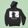 Say Less Nike Hoodie