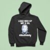 Sean Combs Load Meh Up Wit D Oil No Diddy Hoodie