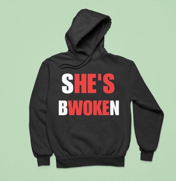 She S Bwoken He S Woke Hoodie
