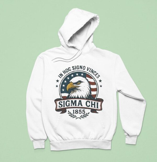 Sigma Chi In Hoc Signo Vinces Th Of July Eagle Hoodie