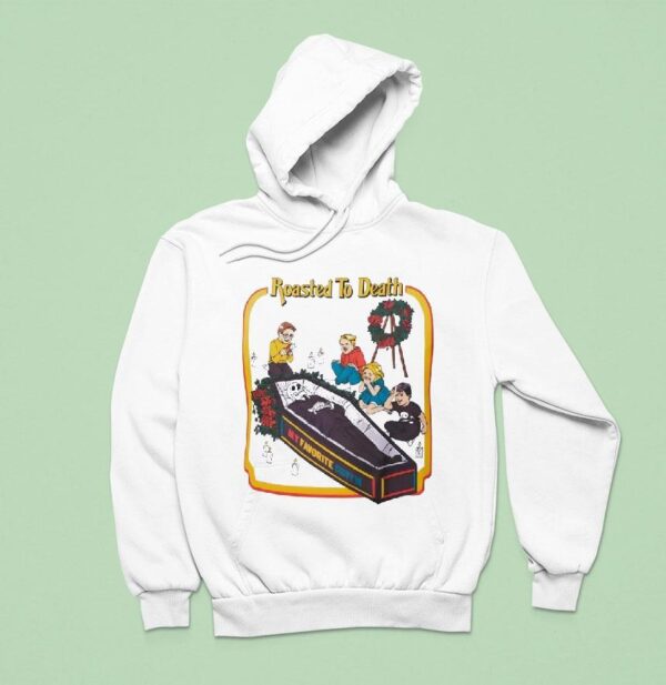 Skeleton Roasted To Death My Favorite Goffin Hoodie