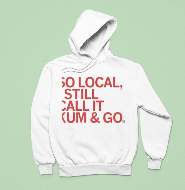 So Local Kum And Go Hoodie