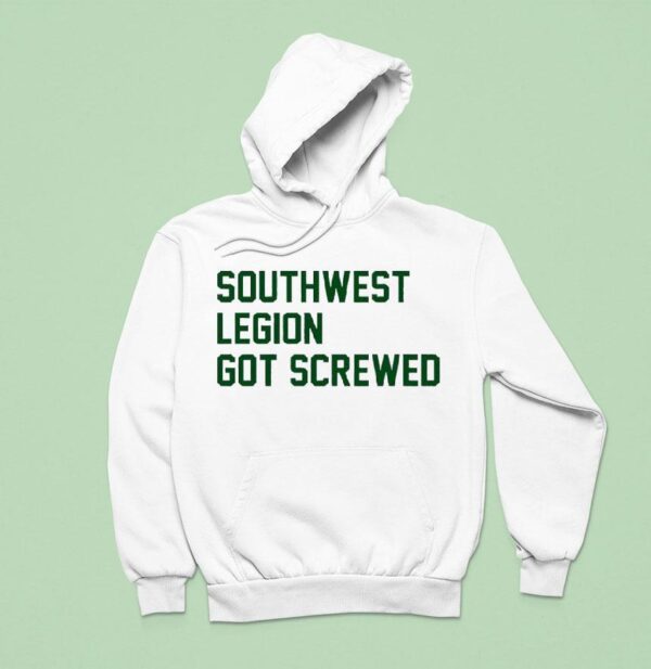 Southwest Legion Got Screwed Hoodie