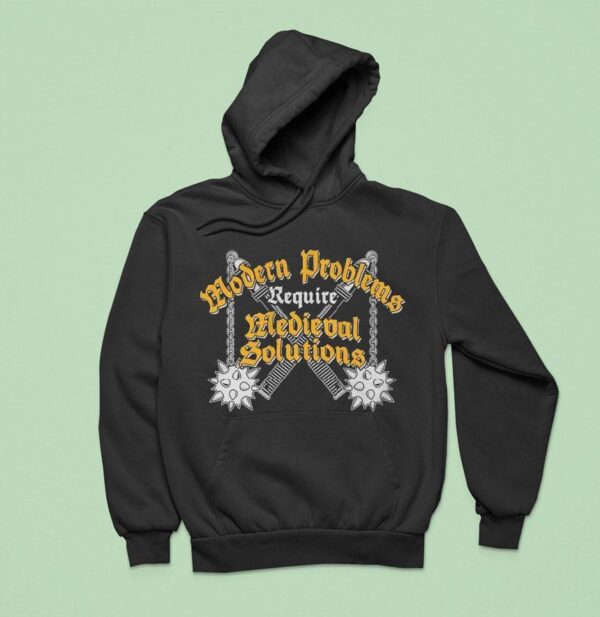 Stakuyi Medieval Solutions Require Medieval Solutions Hoodie