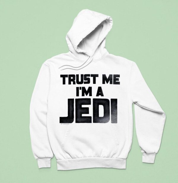 Star Wars Trust Me I M A Jedi Movie Hoodie