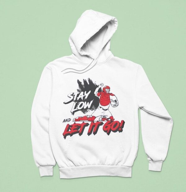 Stay Low And Let It Go Hoodie