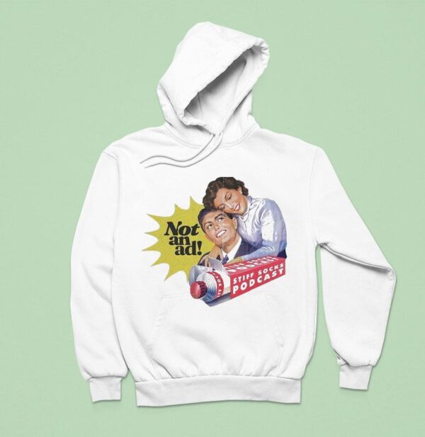 Stiff Socks Podcast Not An Ad Hoodie
