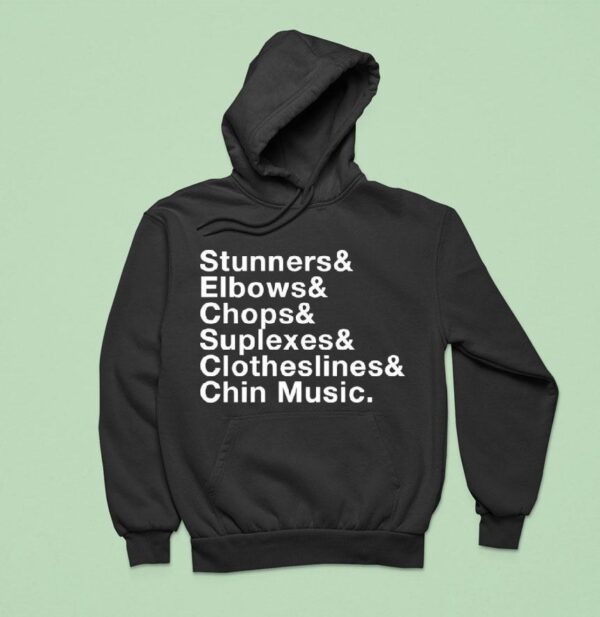 Stunners And Elbows And Chops And Suplexes And Clotheslines And Chin Music Hoodie