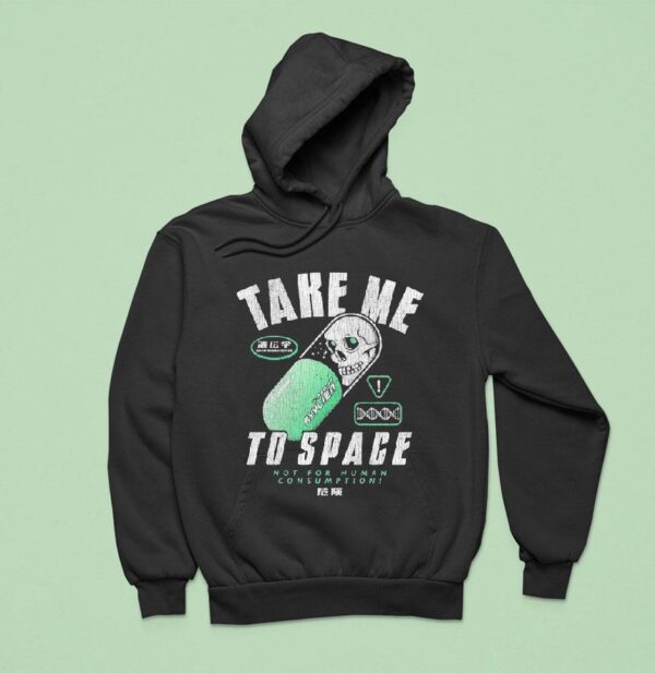 Take Me To Space Not For Human Consumption Hoodie