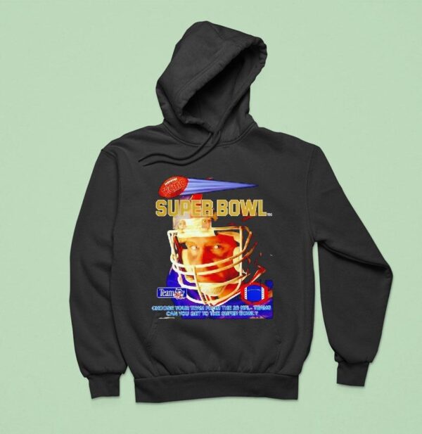 Tecmo Super Bowl Choose Your Team From The Nfl Teams Can You Get To The Super Bowl Hoodie