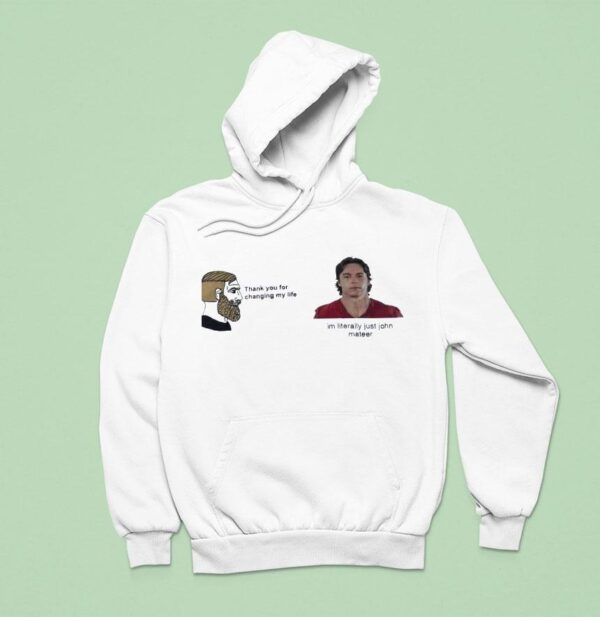Thank You For Changing My Life X I M Literally Just John Mar Hoodie