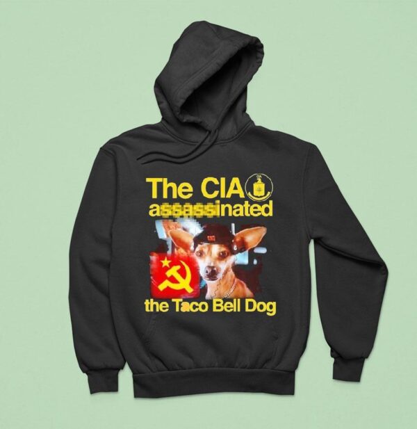 The Cia Associated The Taco Bell Dog Hoodie