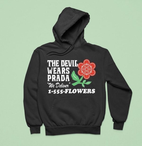 The Devil Wears Prada We Deliver Flowers Floris Hoodie