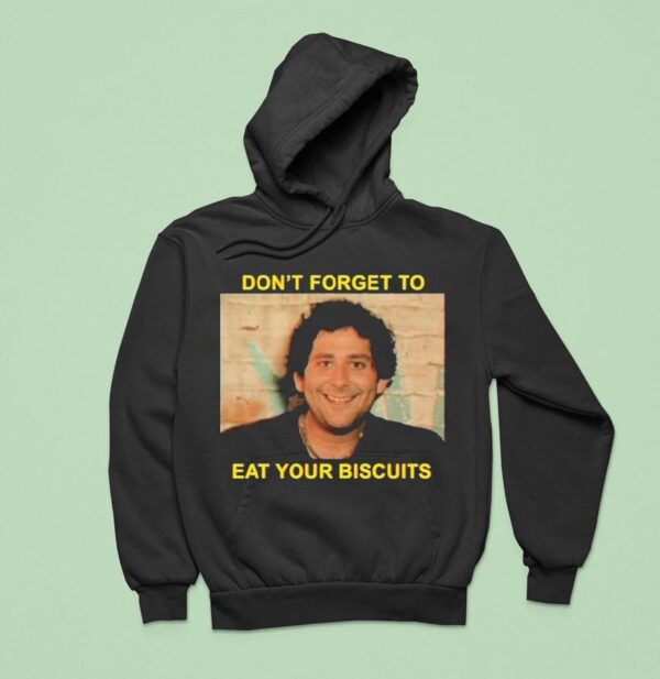 The Disco Biscuits Don T Forget To Eat Your Biscuits Brownie Says Hoodie
