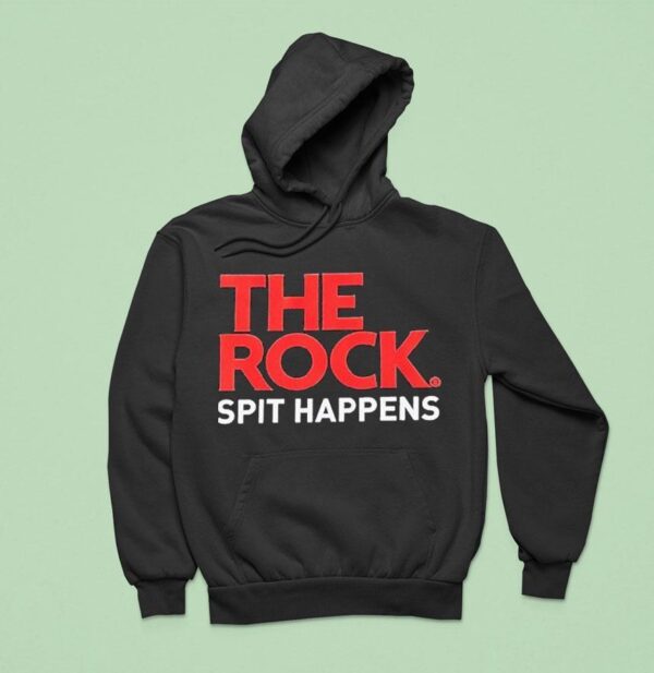 The Rock Spit Happens Hoodie