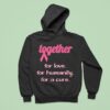 Together For Love For Humanity For A Cure Awareness Hoodie