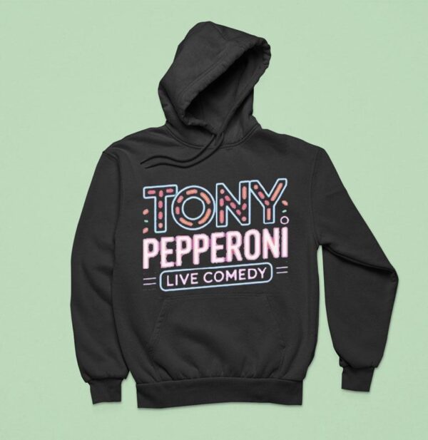Tony Pepperoni Live Comedy Hoodie