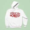 Ugly But Hones Hoodie