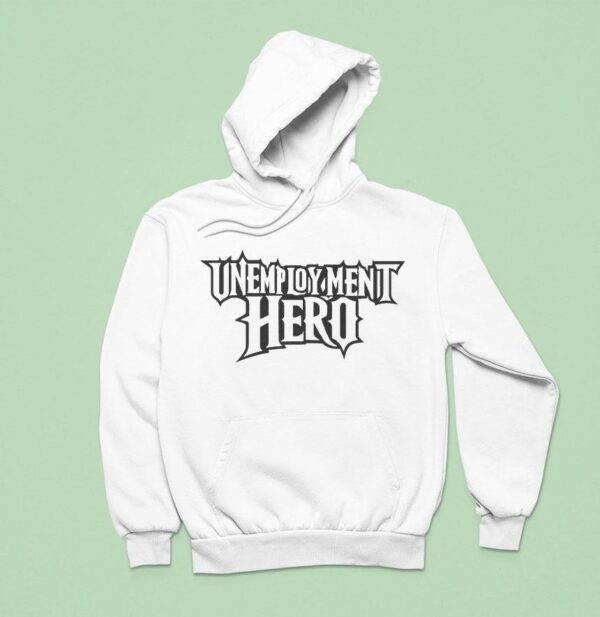 Unemployment Hero Hoodie