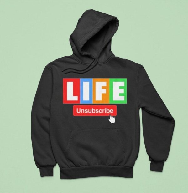 Unsubscribe Podcast Life Unsubscribe Hoodie