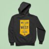 We Led The West For Game San Diego Padres Hoodie