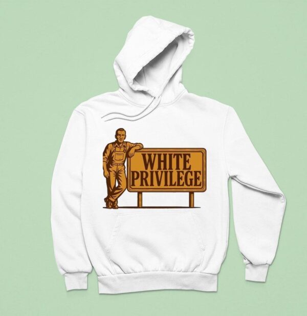 White Privilege Hoodie