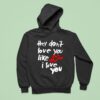 Yeah Yeah Yeahs They Don T Love You Like I Love You Hoodie