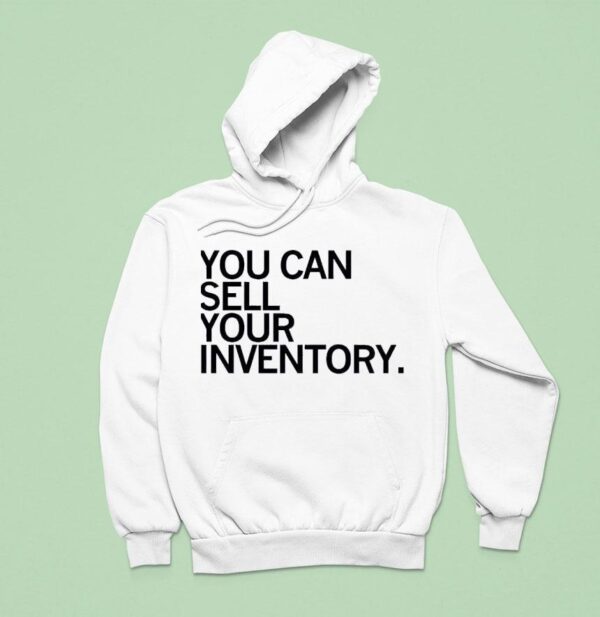 You Can Sell Inventory Hoodie