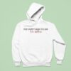 You Don T Have To Die To Be Dead To Me Hoodie