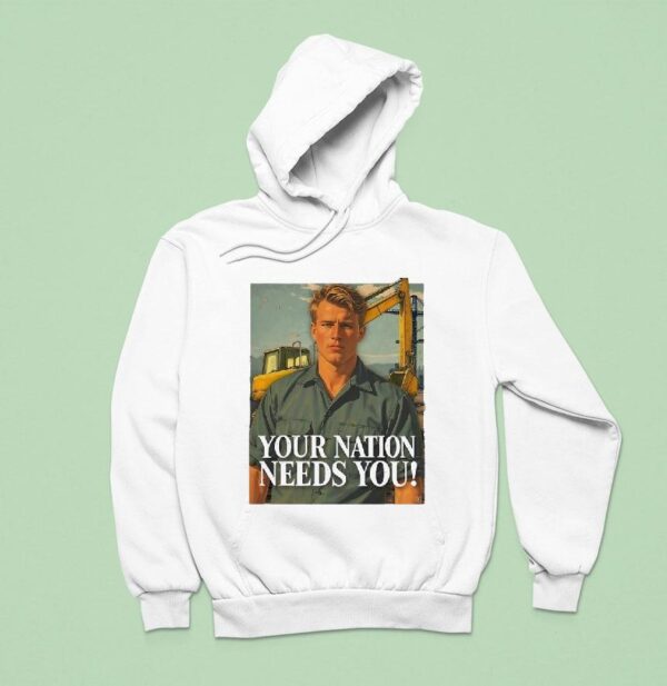 Your Nation Needs You Hoodie