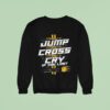 Video Don T Jump Don T Cross Cry If You Los Sweatshirt