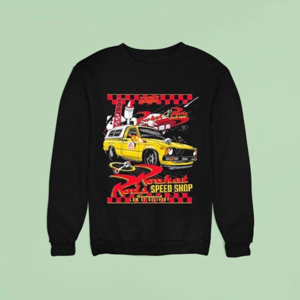 Video Rocket Rods Speed Shop Low Et Delivery Sweatshirt