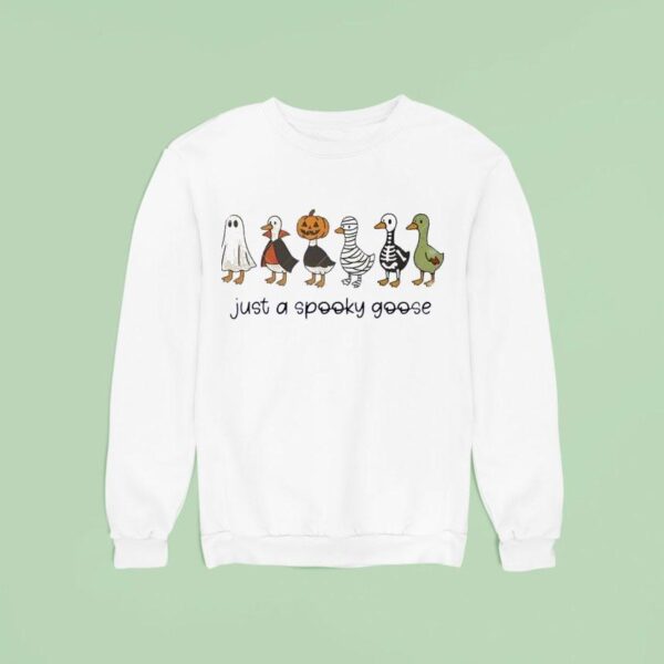 Halloween Just A Spooky Goose Sweatshirt