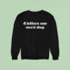 Letter One Word Stop Sweatshirt