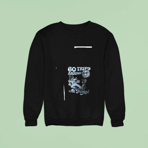 Trips Around And Still Truckin Golden Gate Park Sweatshirt