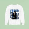 A Film By The Coen Brother Fargo Sweatshirt