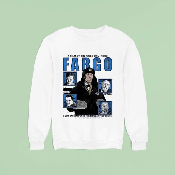 A Film By The Coen Brother Fargo Sweatshirt