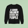 A Good Soldier Defends His People Sweatshirt