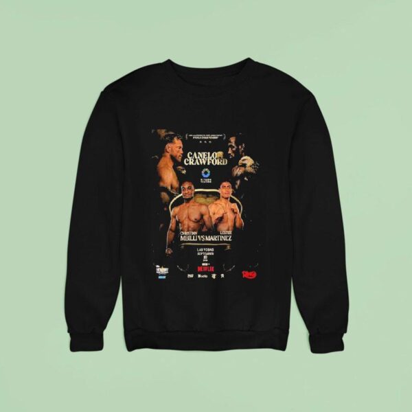 A No Holds Barred Battle For The Super Middleweight Title Canelo Vs Crawford And Christian Mbilli Vs Lester Martinez At World Championship In Las Vegas On September Sweatshirt
