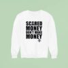 Aaron Rodgers Scared Money Don T Make Money Sweatshirt