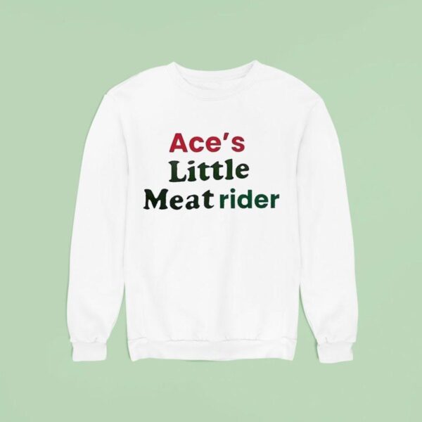 Ace S Little Meat Rider Sweatshirt