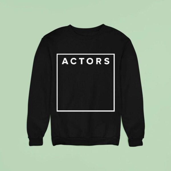 Actors Void Sweatshirt