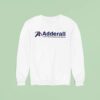 Adderall I Love Microdosing Meth Logo Sweatshirt
