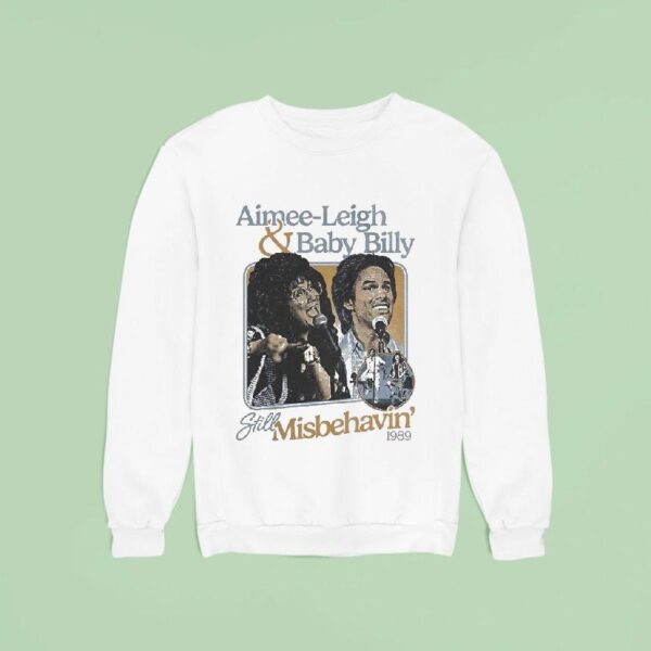 Aimee Leigh And Baby Billy Still Misbehavin Tour Sweatshirt