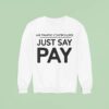 Air Traffic Controllers Just Say Pay Sweatshirt