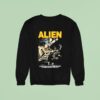 Alien Sometimes The Scariest Things Come From Within Horror Movie Sweatshirt
