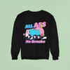 All Ass No Breaks Peaches Sweatshirt