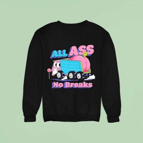 All Ass No Breaks Peaches Sweatshirt