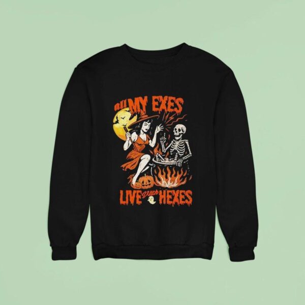 All My Exes Live With Hexes Halloween Sweatshirt